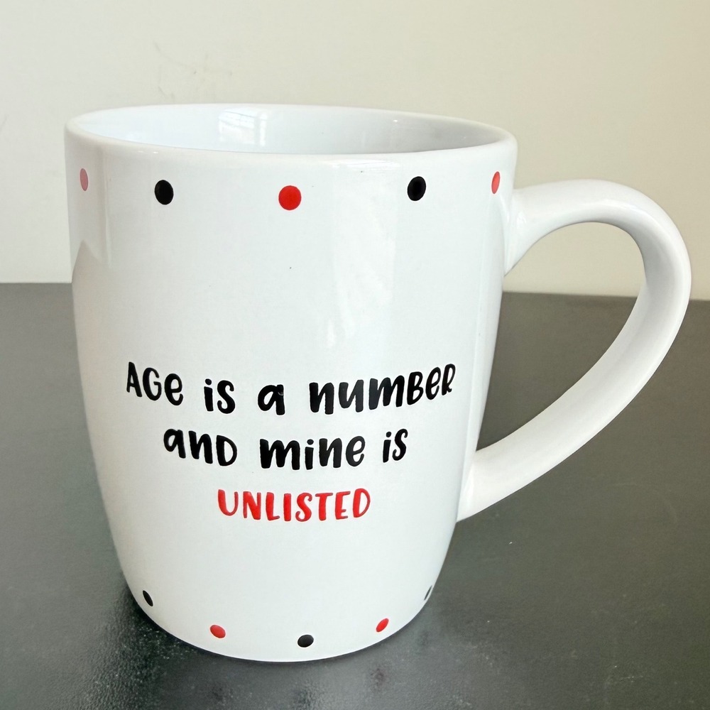 Age Is Just A Number and Mine Is Unlisted Coffee Cup Polka Dot Sassy Birthday